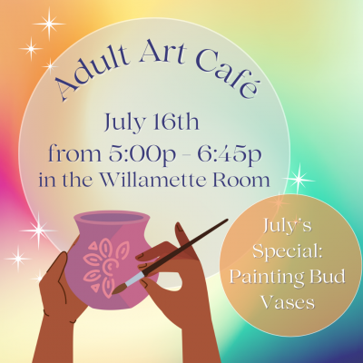 image hands painting a vase text adult art cafe july 16th from 5:00pm - 6:45 pm July's special painting bud vases